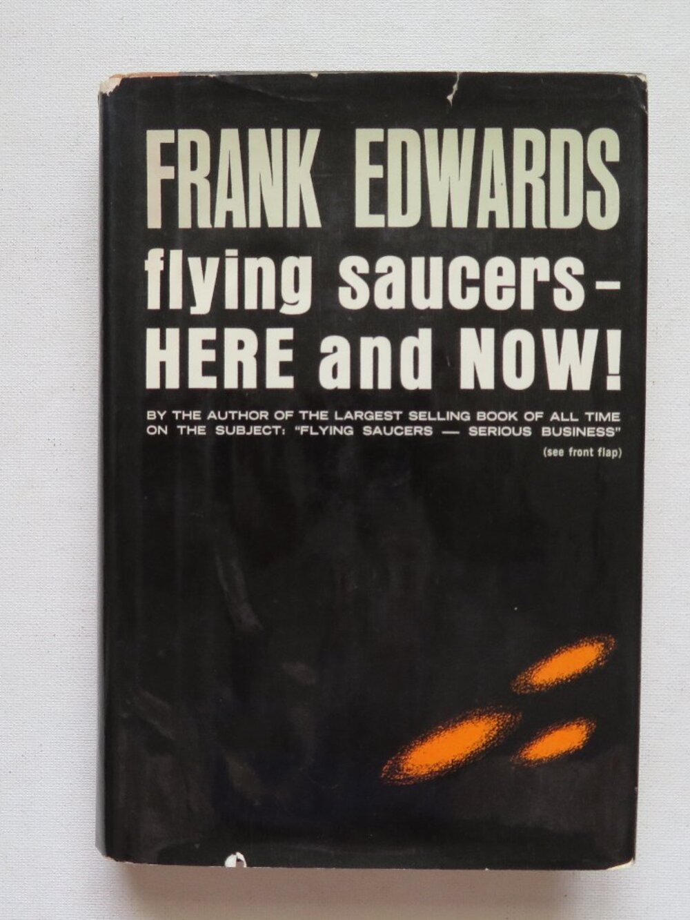 Flying Saucers Here and Now! by Frank Edwards 1967 Vintage UFO Hardcover Book